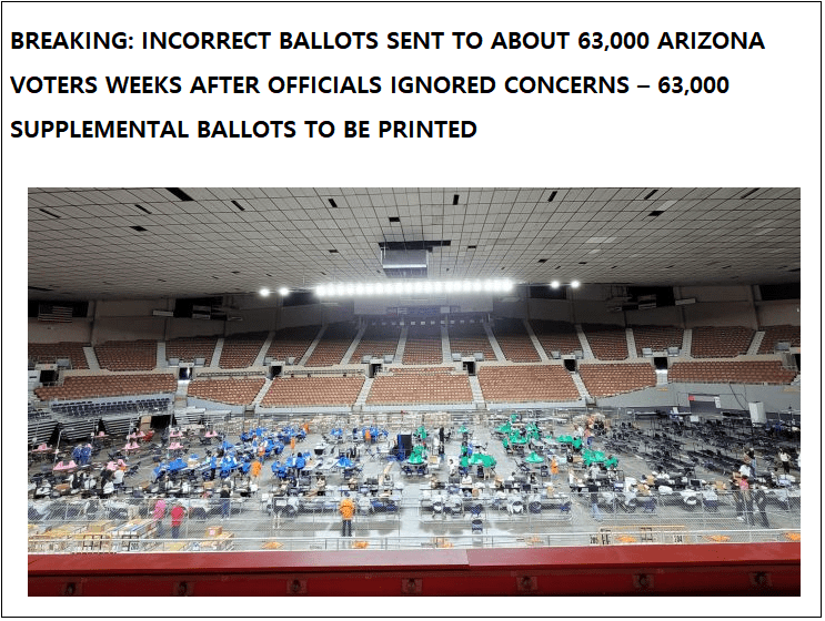 충격! 아리조나 주 부정투표 또 터졌다 BREAKING: INCORRECT BALLOTS SENT TO ABOUT 63&#44;000 ARIZONA VOTERS WEEKS AFTER OFFICIALS IGNORED CONCERNS &ndash; 63&#44;000 SUPPLEMENTAL BALLOTS TO BE PRINTED