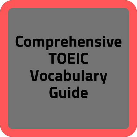 Comprehensive TOEIC Vocabulary Guide