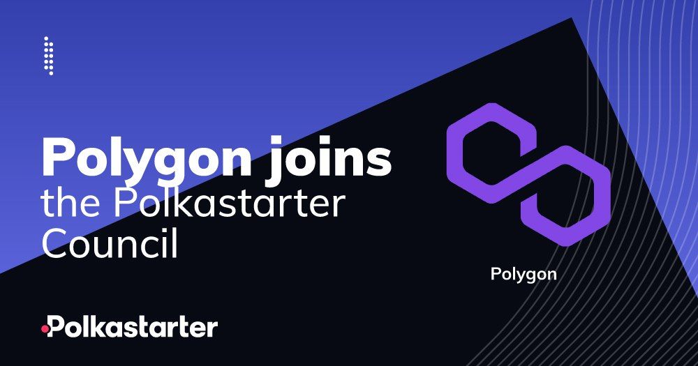  [Polkastarter 폴카스타터] Polygon, Polkastarter Council 합류