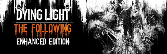 Dying Light: The Following DLC와 Enhanced Edition의 헤더이미지. Enhanced Edition의 구성품에 다잉라이트의 오리지널&#44; 더팔로잉 DLC&#44; 그리고 탈것과 캐릭터 꾸밈 세트 등이 포함되어있다.