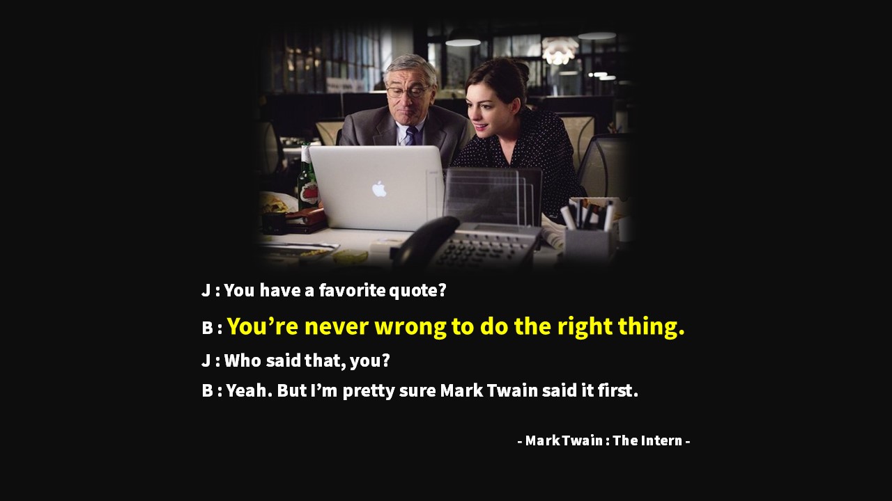 영어 인생명언&명대사:옳은 일&#44; 잘못&#44; right&#44; wrong&#44; 인용문 -마크 트웨인/Mark Twain/인턴/Intern-Life Quotes&Proverb