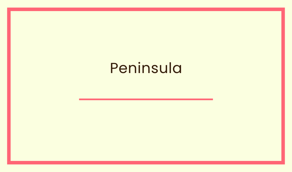 Peninsula