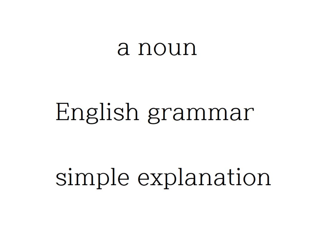  What is a noun? Simple Grammar Explanation