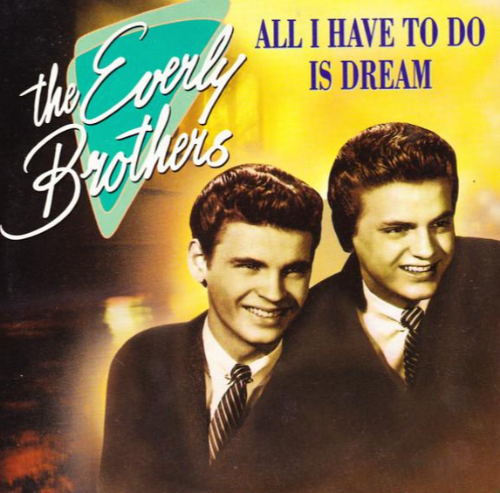  The Everly Brothers (에벌리 브라더스)  - All I Have To Do Is Dream