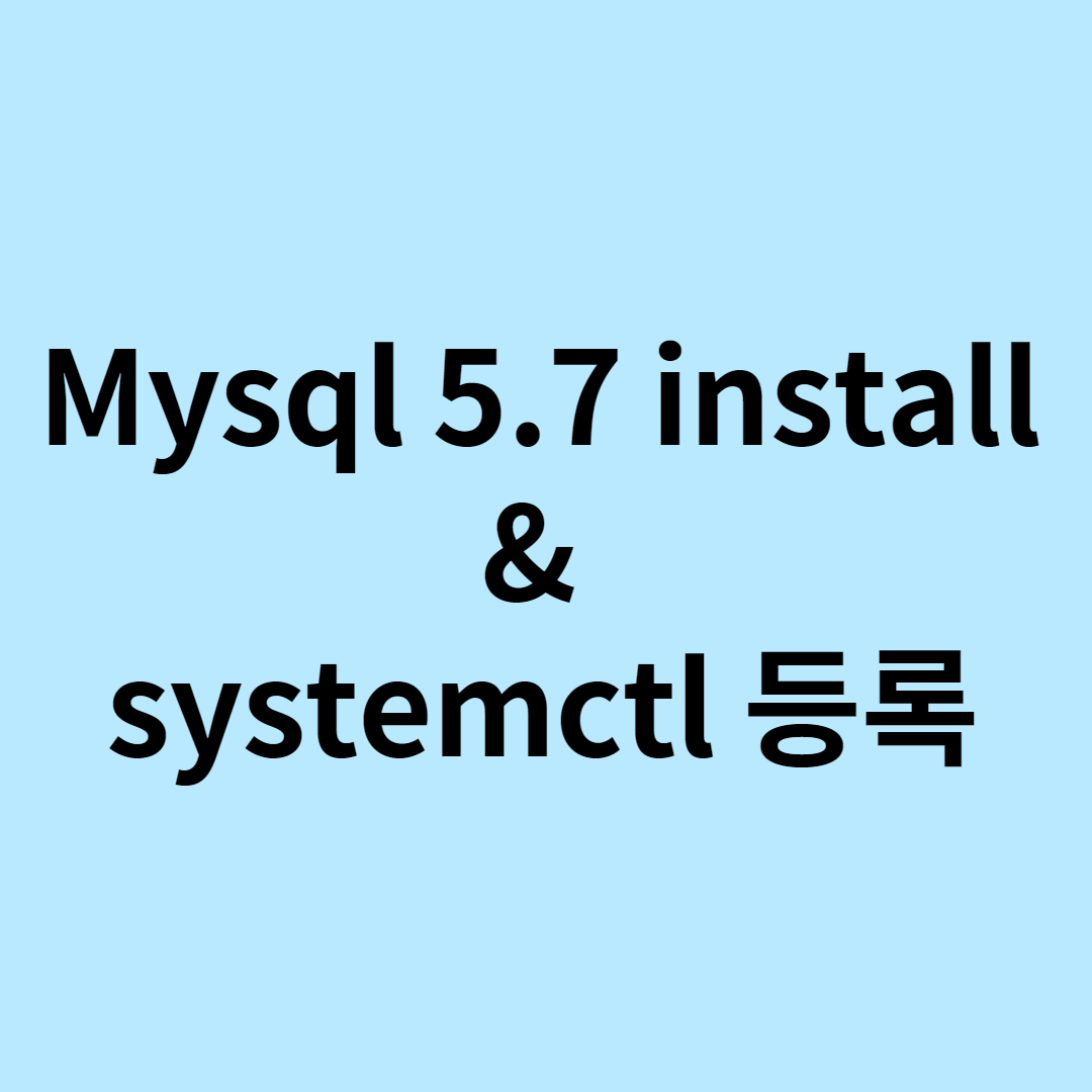  [Mysql 5.7 binary install]