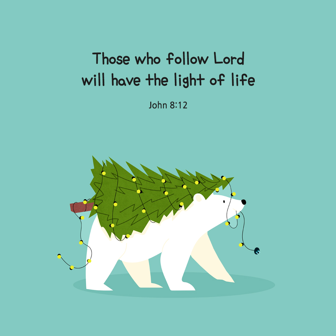 Those who follow Lord will have the light of life. (John 8:12)
