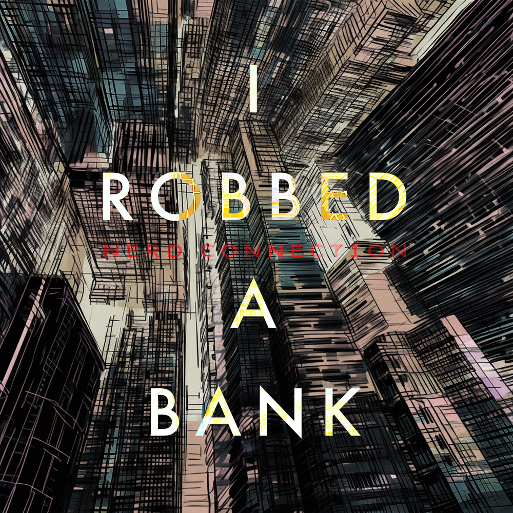 너드커넥션 I Robbed a Bank