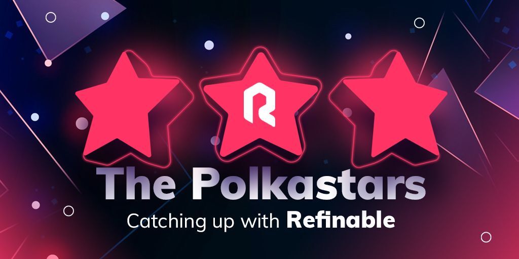 [Polkastarter 폴카스타터] Polkastars 따라잡기: Refinable