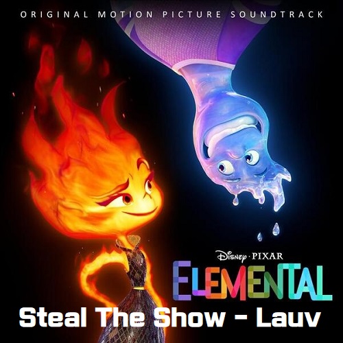 Steal The Show 가사 뜻 해석 번역 Lauv 라우브 영화 엘리멘탈 Elementa OST