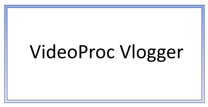 VideoProc Vlogger