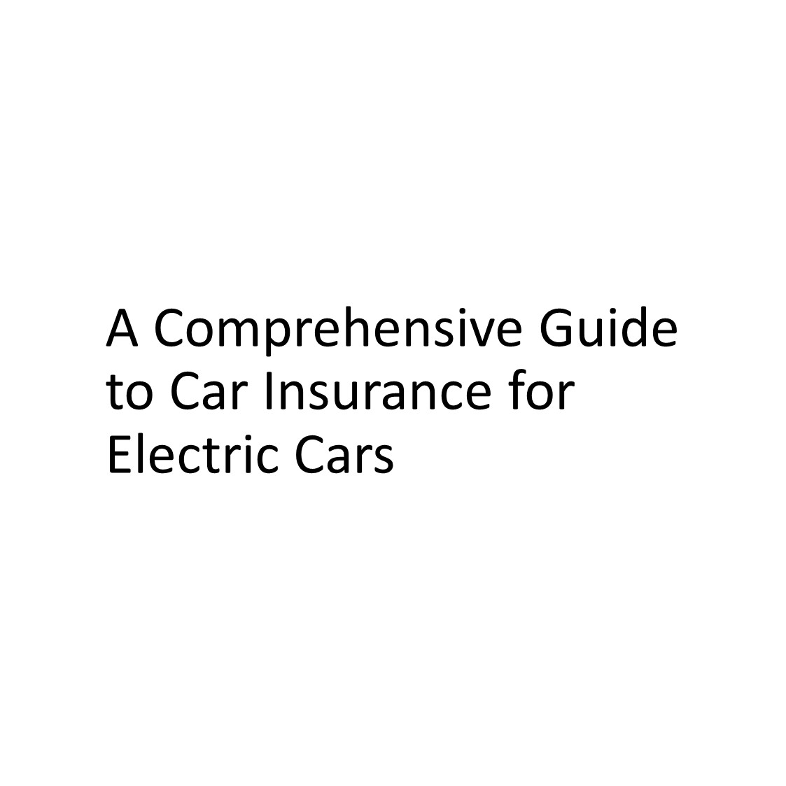 A Comprehensive Guide to Car Insurance for Electric Cars