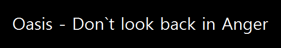  Oasis - Don`t look back in Anger