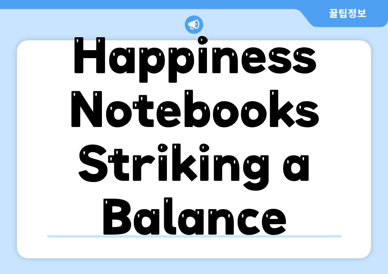 Happiness Notebooks Striking a Balance