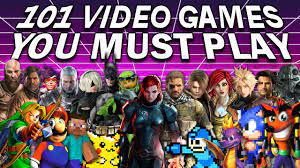  101 Video Games That Everyone Should Play At Least Once