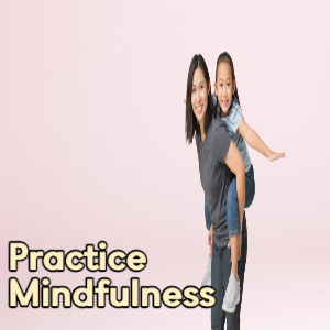 Practice Mindfulness