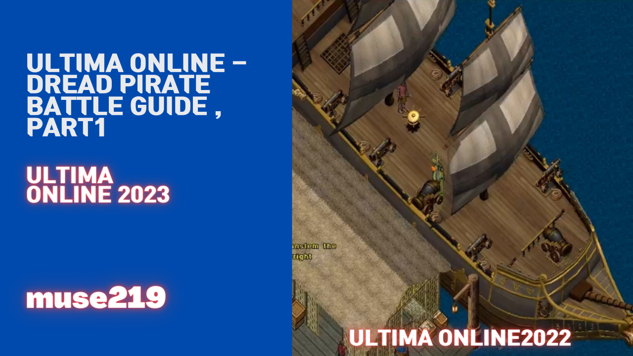 Ultima Online - Dread Pirate Battle Guide &#44; Part2