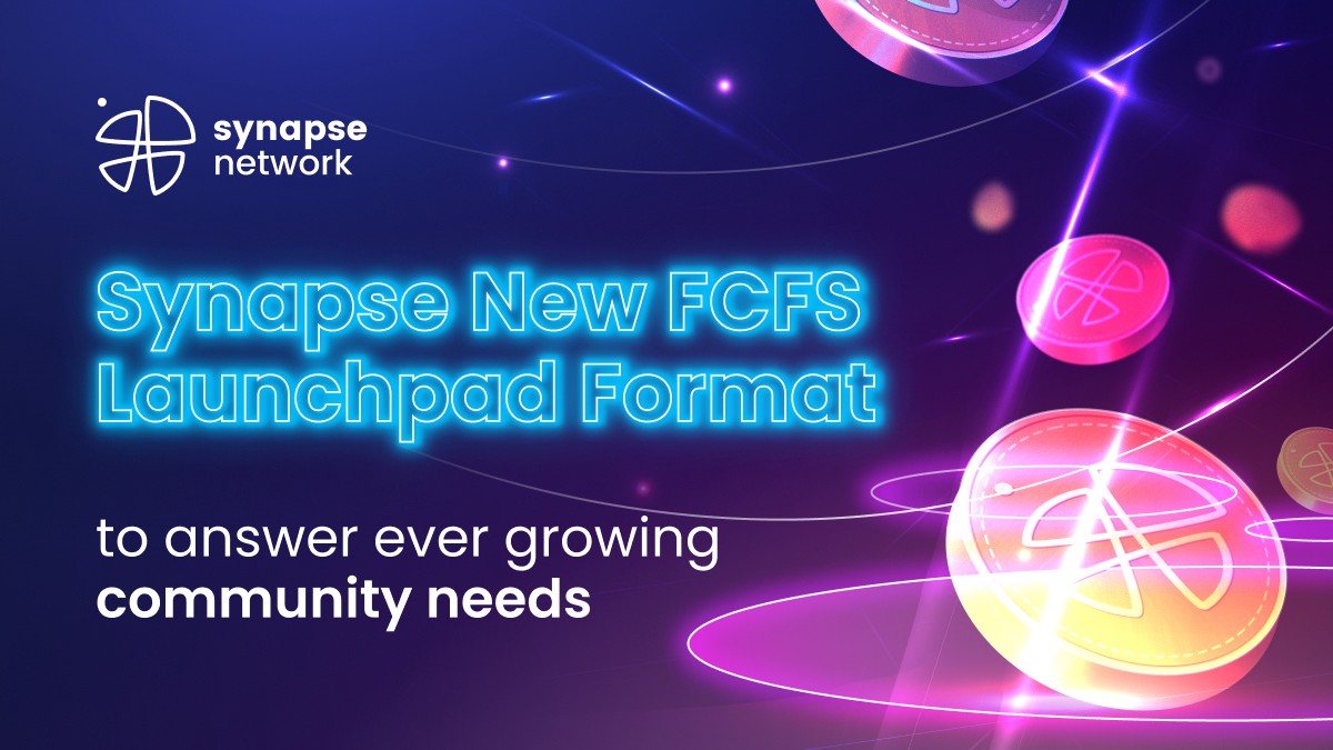  [Synapse Network] Synapse의 새로운 FCFS 런치패드 포맷이 끊임없이 늘어나는 커뮤니티 니즈를 모두 충족할 것입니다