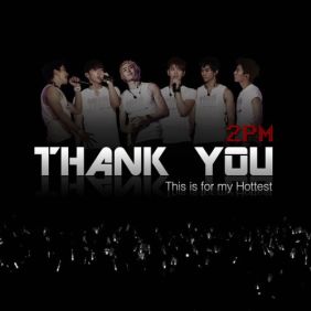  2PM Thank You 듣기/가사/앨범/유튜브/뮤비/반복재생/작곡작사