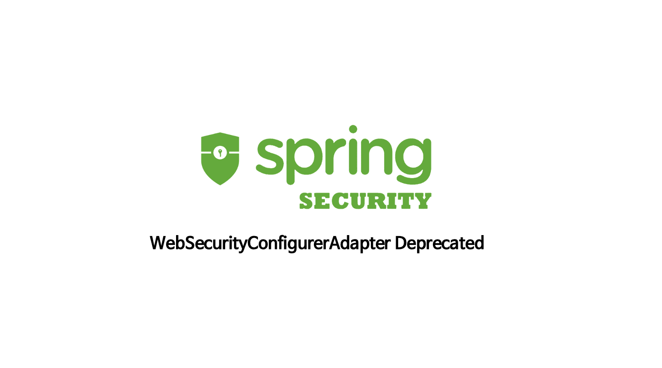  WebSecurityConfigurerAdapter Deprecated 대응법
