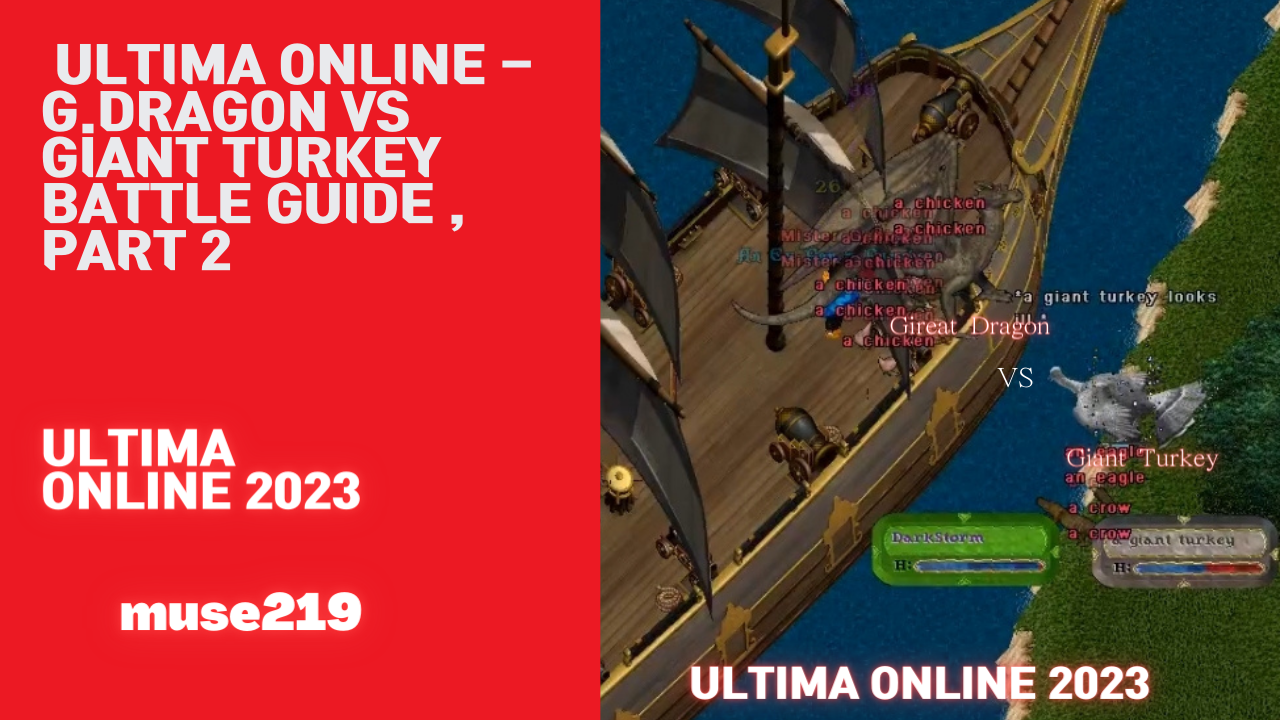 Ultima Online - G.Dragon Vs Giant Turkey Battle Guide &#44; Part 2