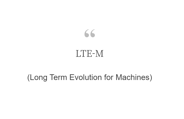 LTE-M(Long Term Evolution for Machines)