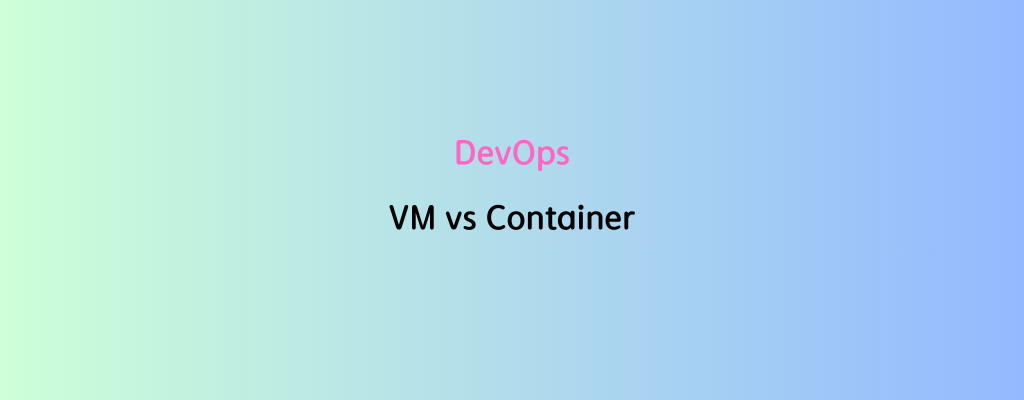 VM vs Container