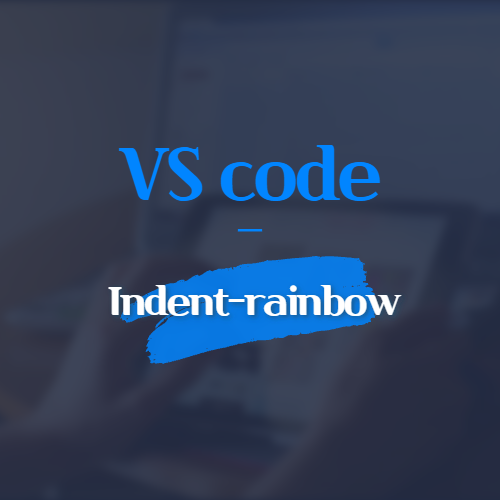 vs code indent-rainbow
