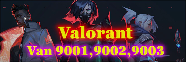  발로란트 Van-9001, Van-9002, Van-9003 발생 원인 및 해결 방법
