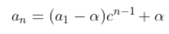 a_n = (a_1 - \alpha)c^{n-1} + \alpha