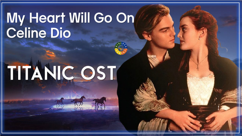  [타이타닉 ost] My Heart Will Go On - Celine Dion (내 사랑은 계속될 거에요 - 셀린디온) 가사해석 / Titanic Ost