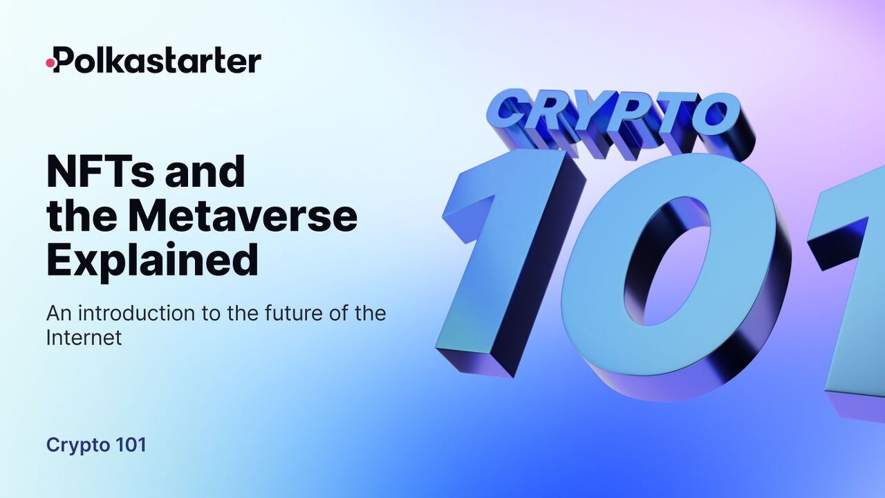  [Polkastarter 폴카스타터] 크립토 101: NFT와 메타버스