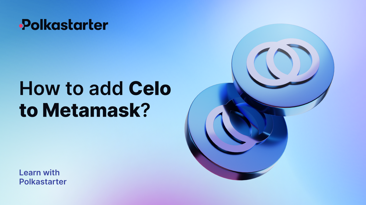  [Polkastarter 폴카스타터] MetaMask에 Celo 추가하는 방법