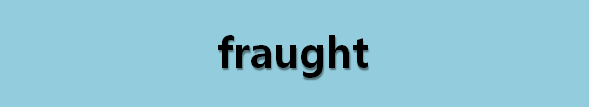  뉴스로 영어 공부하기: fraught (나쁜 것으로 가득한)