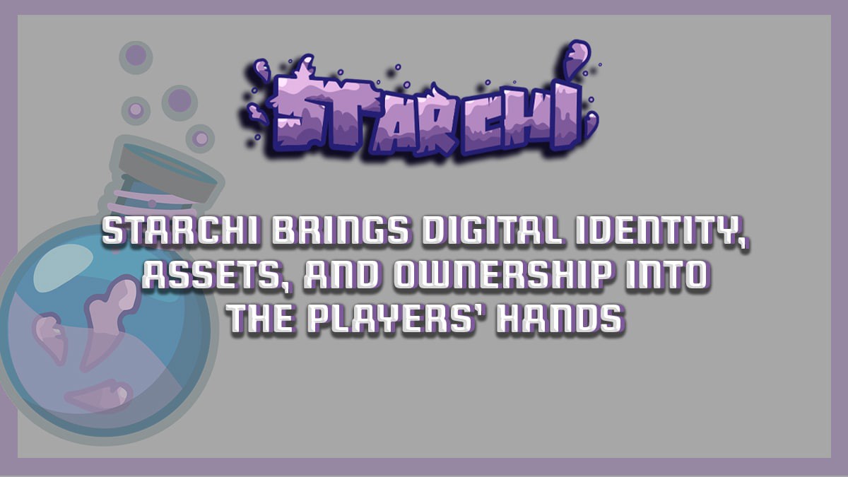  [Starchi] Starchi: 디지털 아이덴티티, 자산, 소유권을 플레이어의 손으로