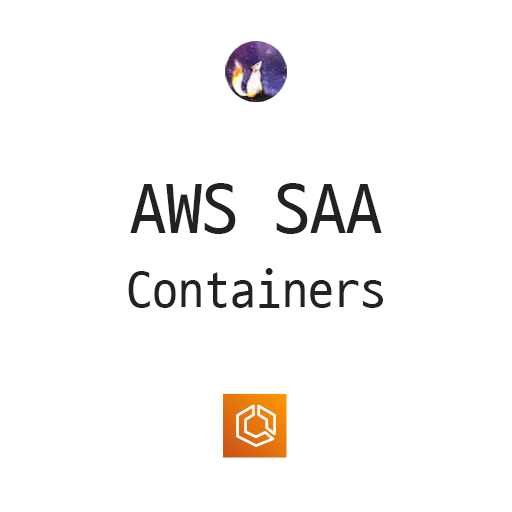  AWS SAA - Containers
