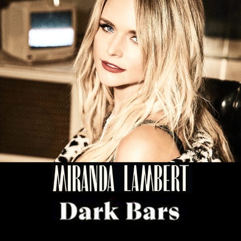  Miranda Lambert 'Dark Bars'