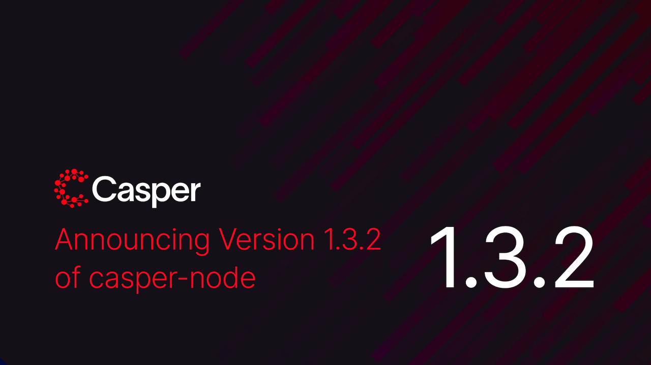  [Casper Labs 캐스퍼] v1.3.2에 대한 체인지로그 및 기술 릴리스
