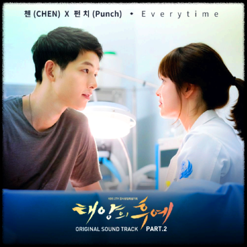 첸(CHEN), 펀치(Punch) - Everytime_태양의 후예 OST 앨범.