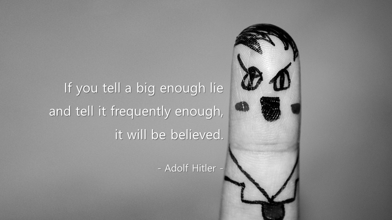  거짓말, Big lie, 잘못된 진실에 대한 아돌프 히틀러(Adolf Hitler) 영어 명언