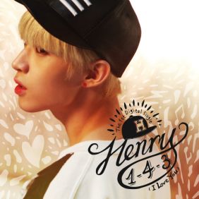 헨리 (HENRY) (Henry Lau) 1-4-3 (I Love You) (NoizeBank Extended Remix) 듣기/가사/앨범/유튜브/뮤비/반복재생/작곡작사