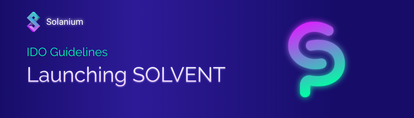  [Solanium 솔라니움] Solvent 출시 - IDO 가이드라인