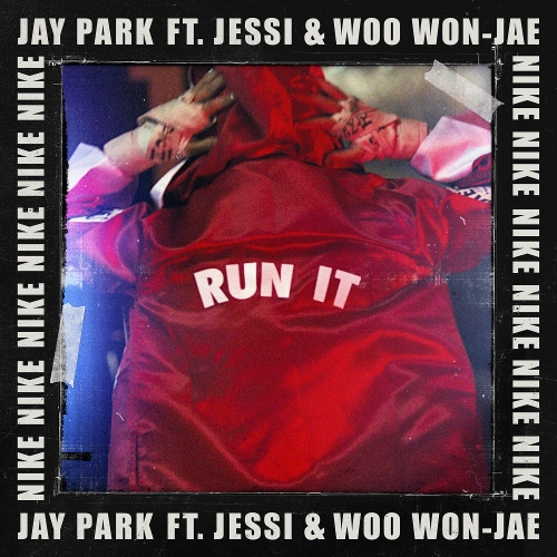  박재범 RUN IT (Feat. 우원재 & 제시) (Prod. by GRAY) 듣기/가사/앨범/유튜브/뮤비/반복재생/작곡작사