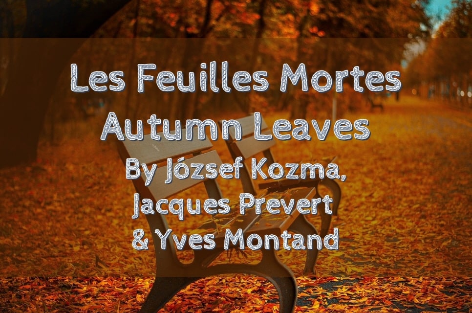 고엽, Autumn Leaves, Les Feuilles Mortes : 가을 노래