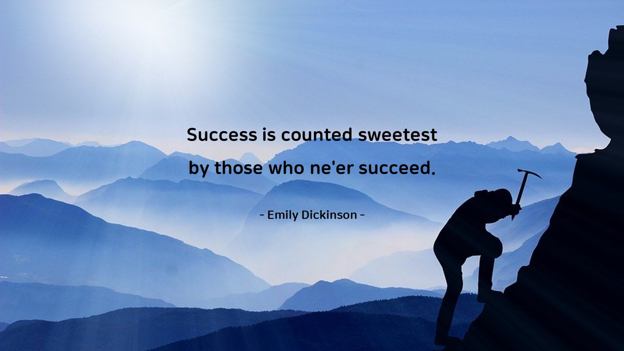  Life Quotes & Proverb : 영어 인생명언 & 명대사 : 성공, 노력, Success :(에밀리 디킨스 ( Emily Dickinson )