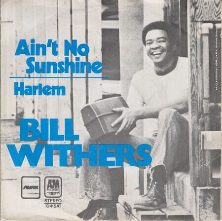 Bill-Withers---Ain&#39;t-No-Sunshine