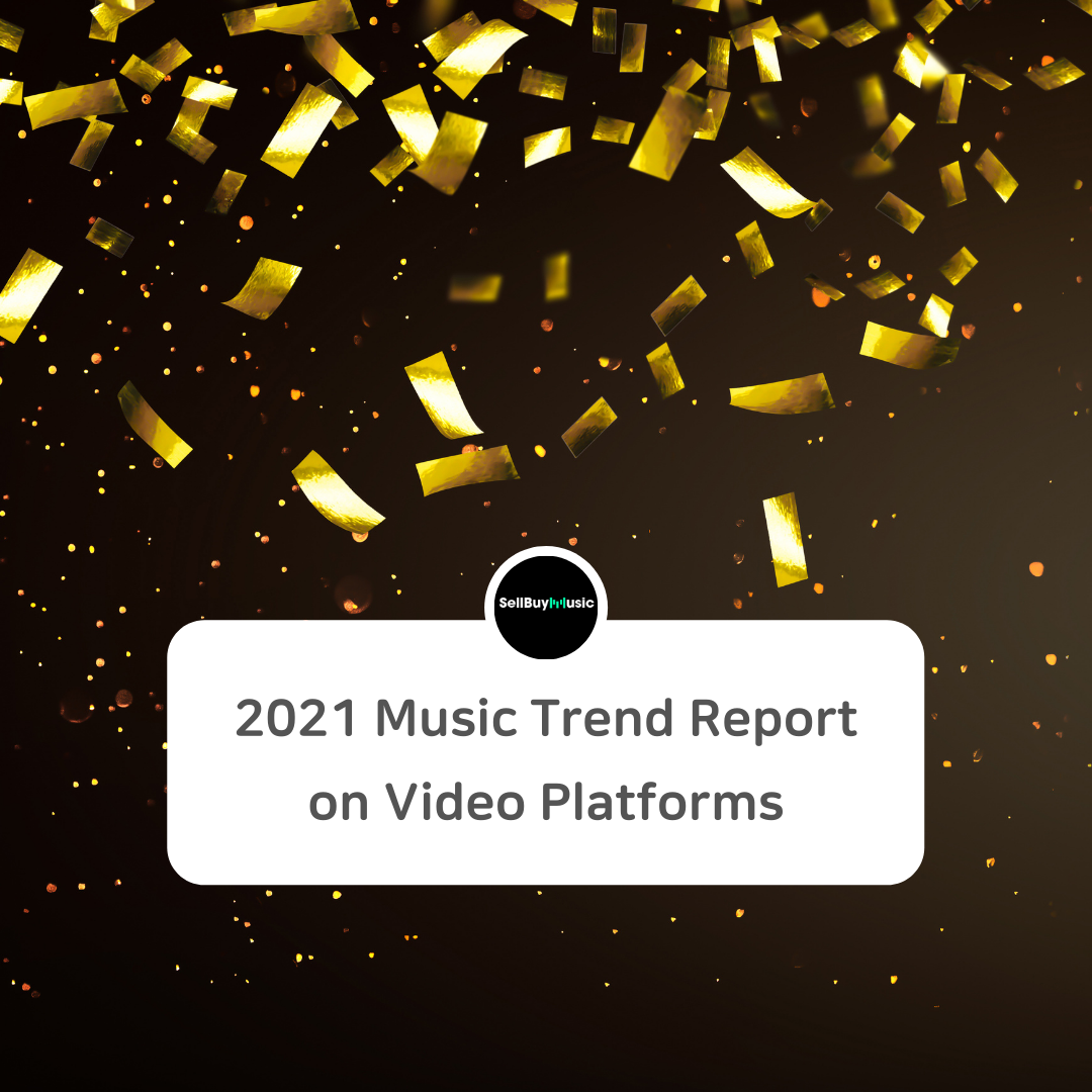  2021 Music Trend Report on Video Platforms