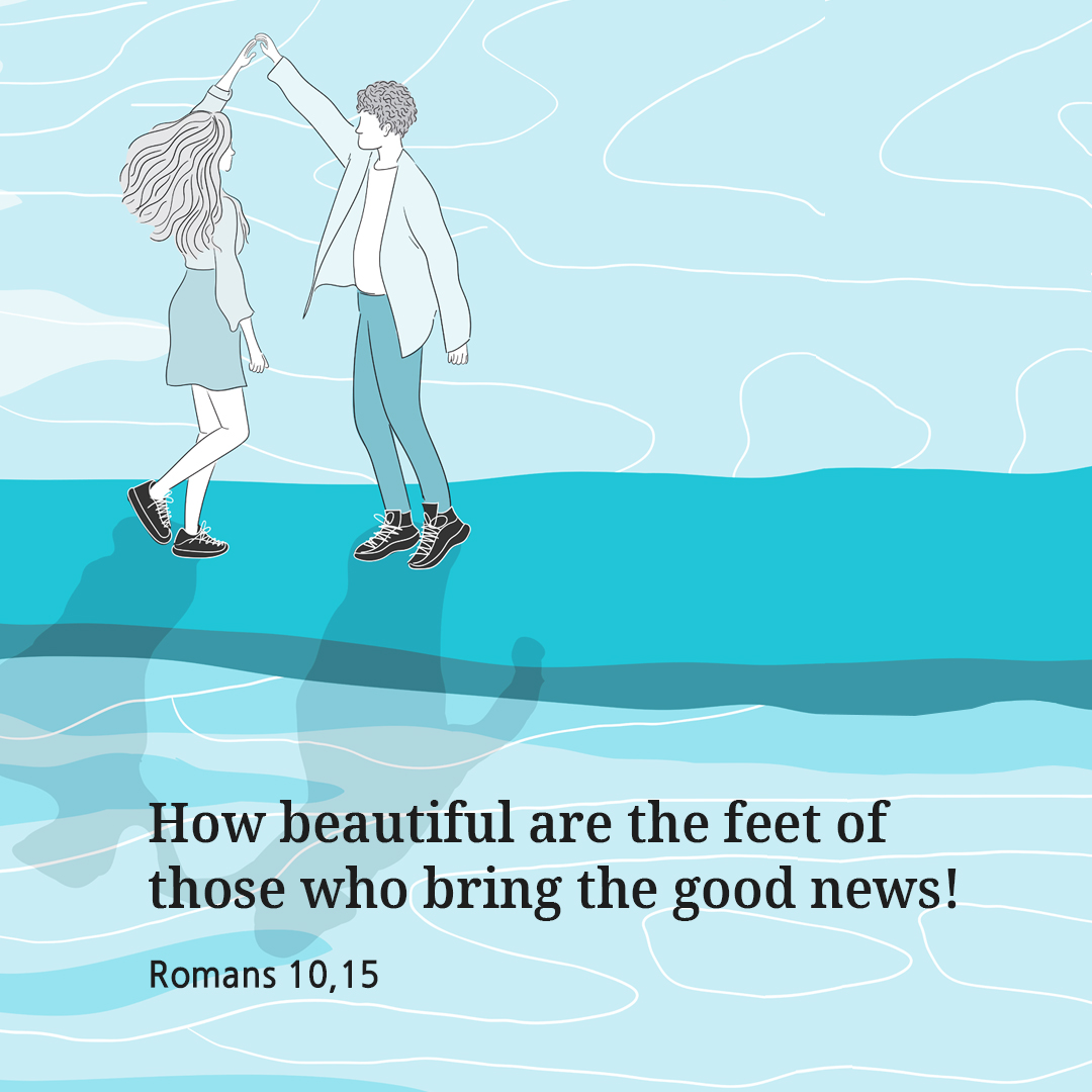 How beautiful are the feet of those who bring the good news! (Romans 10&#44;15)