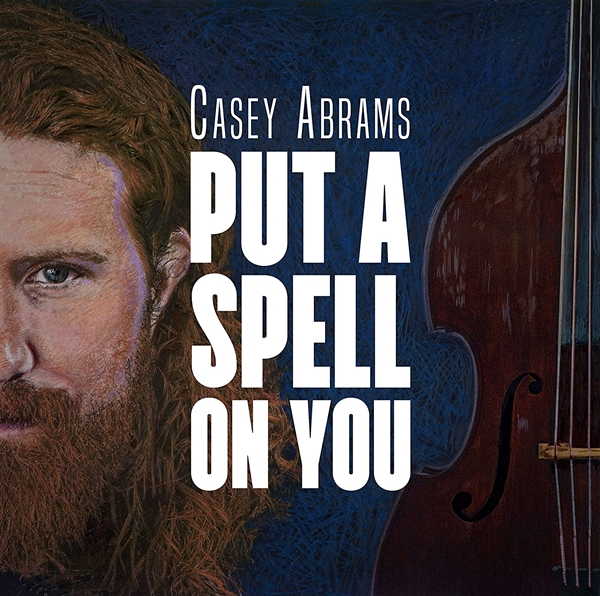  Casey Abrams - "Robot Lovers", "Let's Make Out" (from "Put a Spell on You", 2018)
