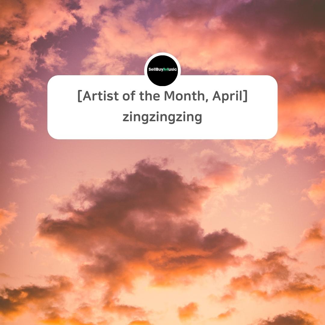  cArtist of the Month April, 2022c - zingzingzing