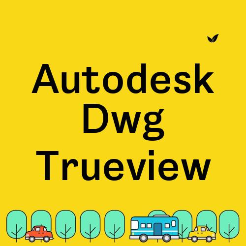 Autodesk Dwg Trueview